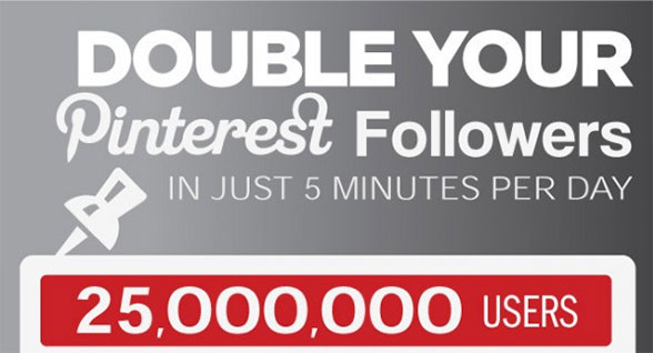 Double Your Pinterest Followers In 5 Minutes Per Day
