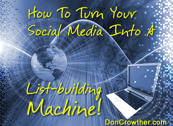 How To Turn Your Social Media Into A List-Building Machine