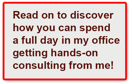 Read on to discover how you can spend a day at my office getting hands-on consulting from me